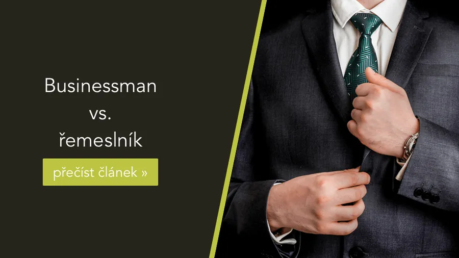 Businessman a řemeslník: Dva přístupy v podnikání, kterými se (ne)musíte inspirovat