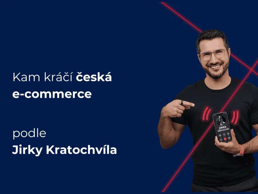 Kam kráčí česká e-commerce podle Jirky Kratochvíla