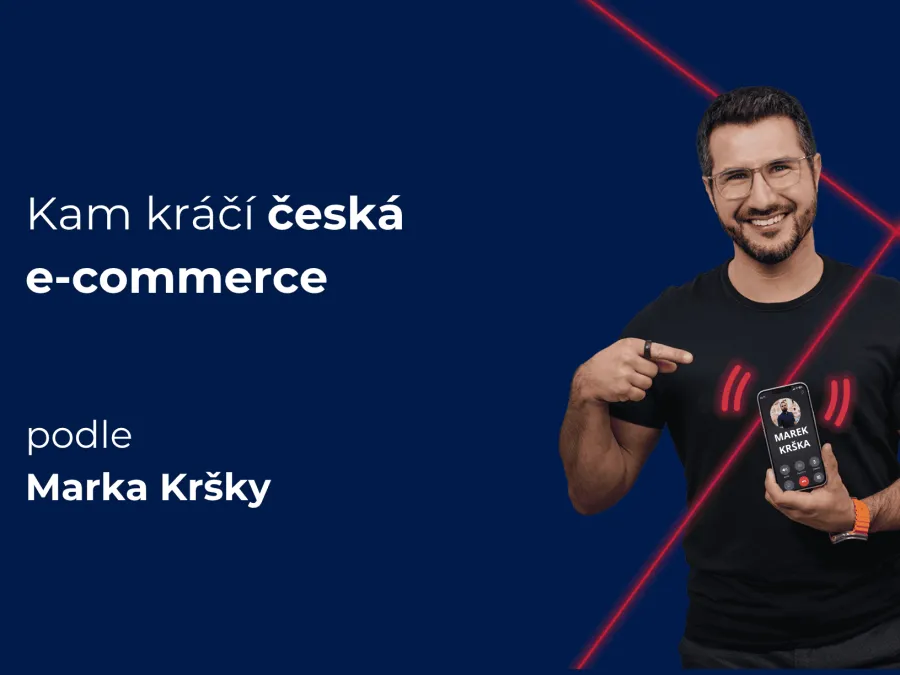 Kam kráčí česká e-commerce podle Marka Kršky