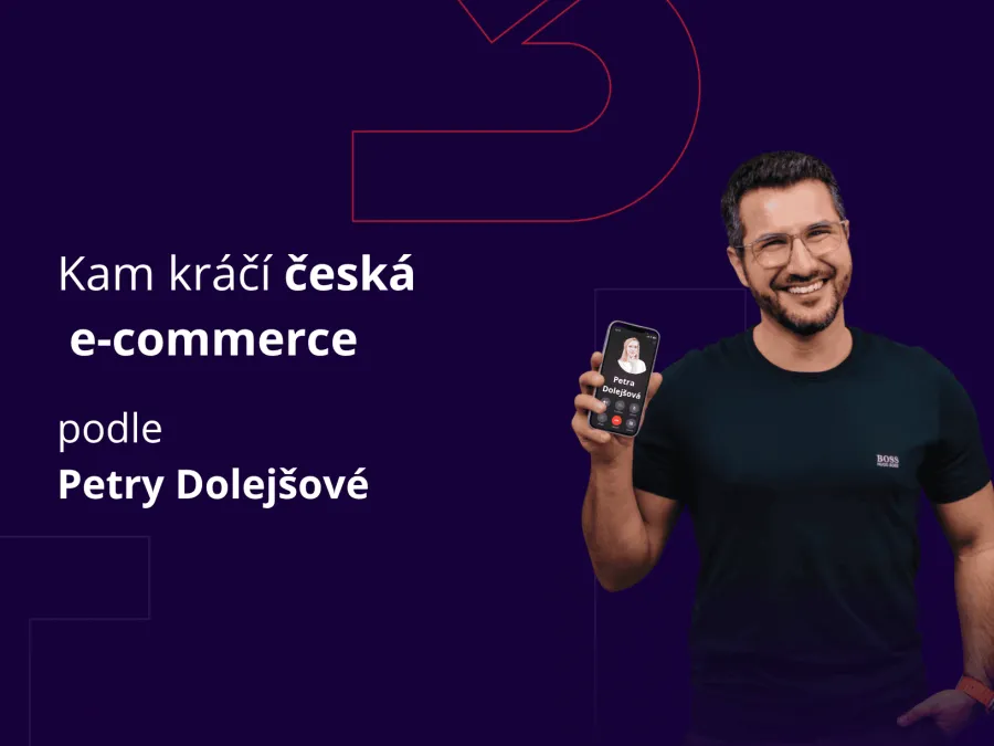 Kam kráčí česká e-commerce podle Petry Dolejšové